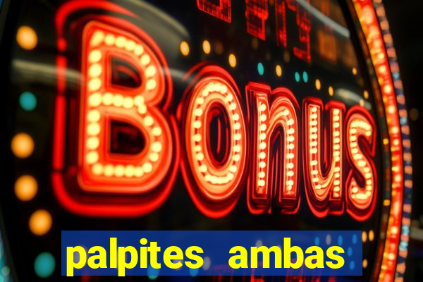 palpites ambas marcam hoje